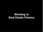 Working in Real Estate Finance - slide 1