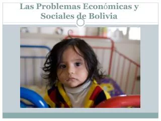 Las Problemas Econ ó micas y Sociales de Bolivia