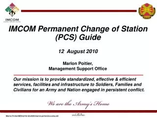 IMCOM Permanent Change of Station (PCS) Guide 12 August 2010 Marlon Poitier, Management Support Office