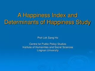 A Happiness Index and Determinants of Happiness Study