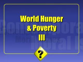World Hunger &amp; Poverty