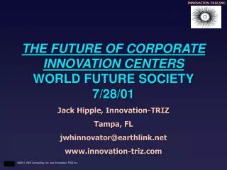 THE FUTURE OF CORPORATE INNOVATION CENTERS WORLD FUTURE SOCIETY 7/28/01