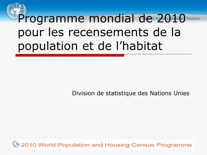 programme mondial de 2010 pour les recensements de la population et de l habitat