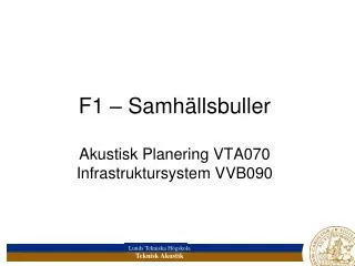 F1 – Samhällsbuller Akustisk Planering VTA070 Infrastruktursystem VVB090