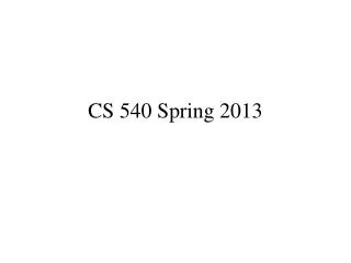 CS 540 Spring 2013