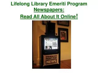 Lifelong Library Emeriti Program Newspapers: Read All About It Online !