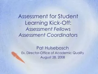 Assessment for Student Learning Kick-Off: Assessment Fellows Assessment Coordinators