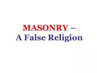 MASONRY – A False Religion