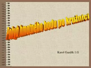 Karol Gazdík 1.G