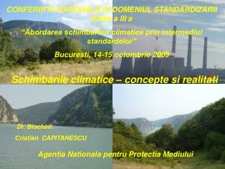 CONFERINTA NATIONALA IN DOMENIUL STANDARDIZARII Editia a III a “Abordarea schimbarilor climatice prin intermediul standa
