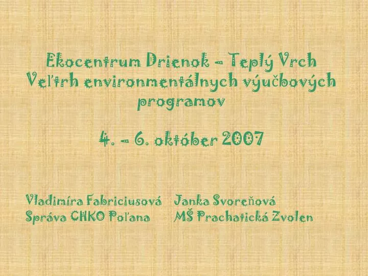 ekocentrum drienok tepl vrch ve trh environment lnych v u bov ch programov 4 6 okt ber 2007