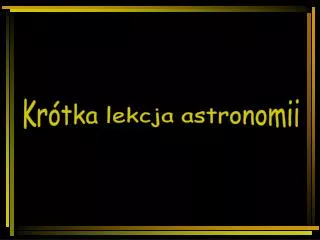 Krótka lekcja astronomii