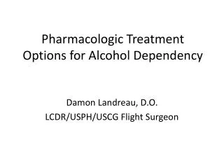 Pharmacologic Treatment Options for Alcohol Dependency