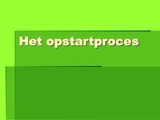 het opstartproces