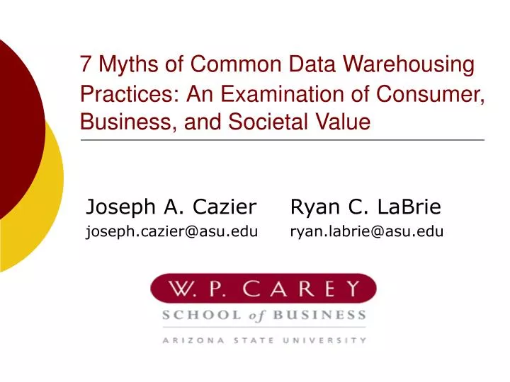 7 myths of common data warehousing practices an examination of consumer business and societal value