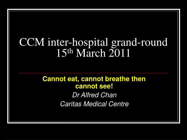 ccm inter hospital grand round 15 th march 2011