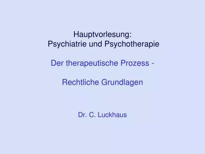 hauptvorlesung psychiatrie und psychotherapie der therapeutische prozess rechtliche grundlagen