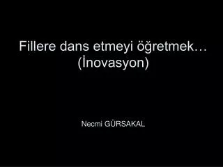 fillere dans etmeyi retmek novasyon necmi g rsakal