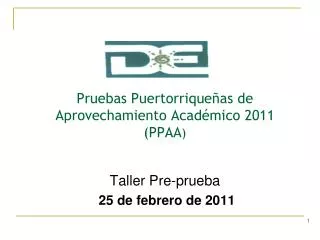 Pruebas Puertorriqueñas de Aprovechamiento Académico 2011 (PPAA )