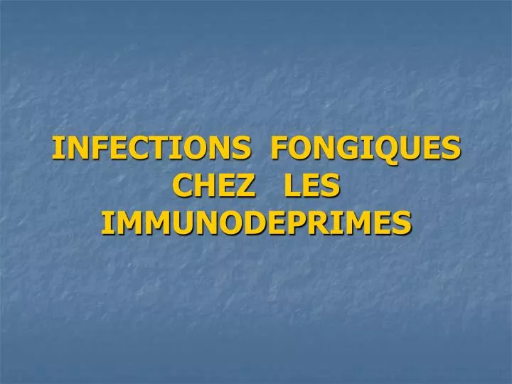 infections fongiques chez les immunodeprimes
