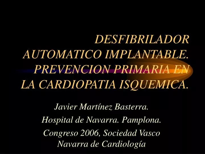 desfibrilador automatico implantable prevencion primaria en la cardiopatia isquemica
