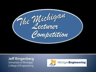 Jeff Ringenberg University of Michigan College of Engineering