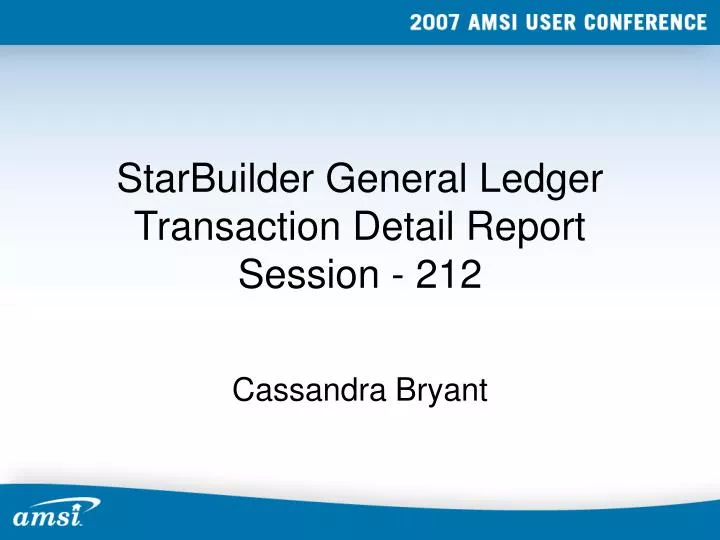 starbuilder general ledger transaction detail report session 212
