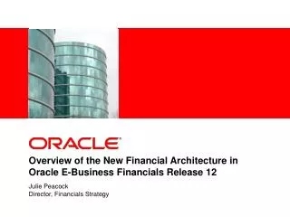 Overview of the New Financial Architecture in Oracle E-Business Financials Release 12