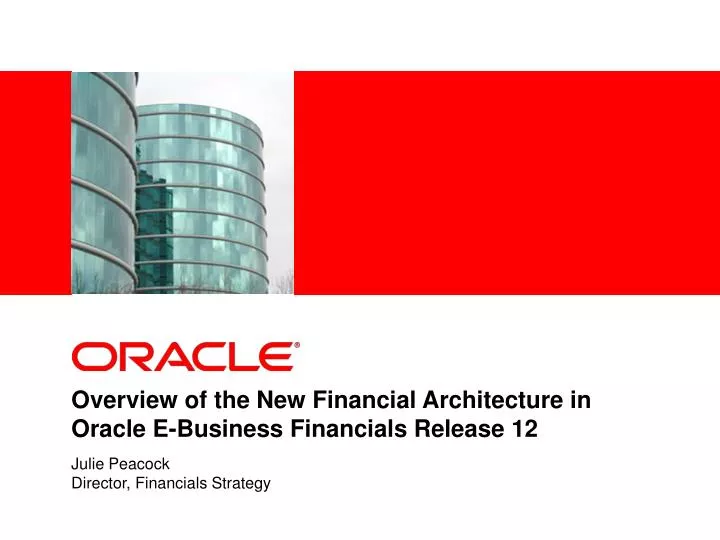 overview of the new financial architecture in oracle e business financials release 12