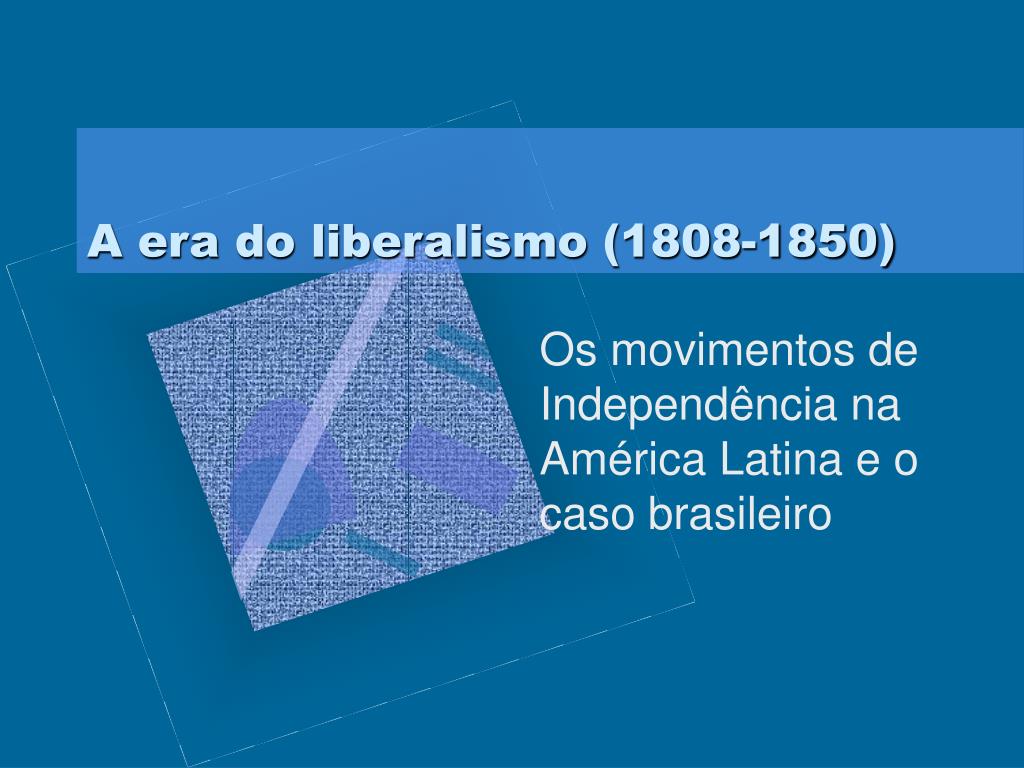 PPT - A era do liberalismo (1808-1850) PowerPoint Presentation, free ...