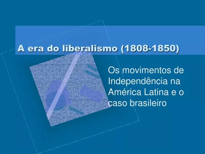 a era do liberalismo 1808 1850