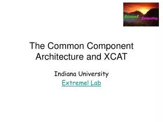 The Common Component Architecture and XCAT