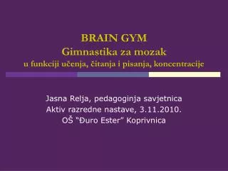 BRAIN GYM Gimnastika za mozak u funkciji učenja, čitanja i pisanja, koncentracije