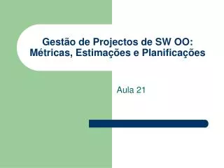 Gestão de Projectos de SW OO: Métricas, Estimações e Planificações