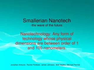 Smallerian Nanotech -the wave of the future.