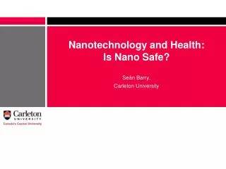 Nanotechnology and Health: Is Nano Safe?