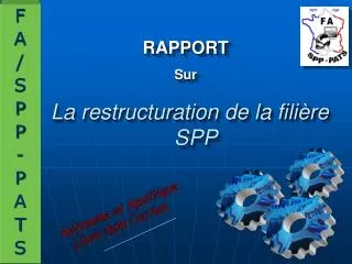 la restructuration de la fili re spp