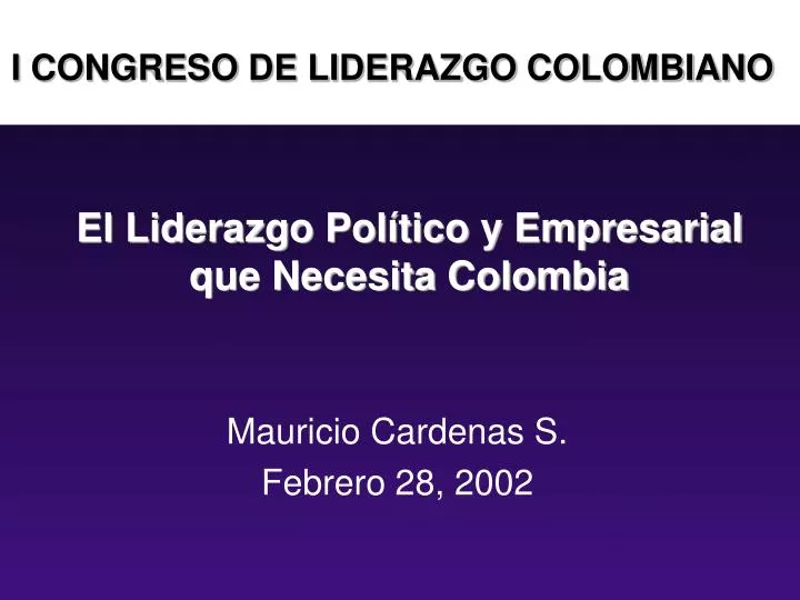 el liderazgo pol tico y empresarial que necesita colombia