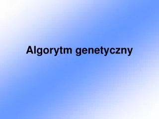 Algorytm genetyczny