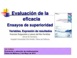 VIII CURSO Evaluación y selección de medicamentos Palma de Mallorca, 5 de Mayo de 2010