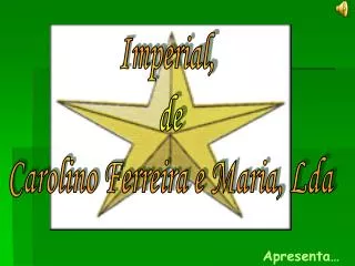 Imperial, de Carolino Ferreira e Maria, Lda