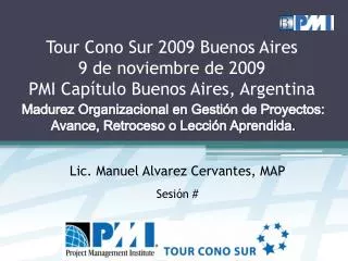 Tour Cono Sur 2009 Buenos Aires 9 de noviembre de 2009 PMI Capítulo Buenos Aires, Argentina