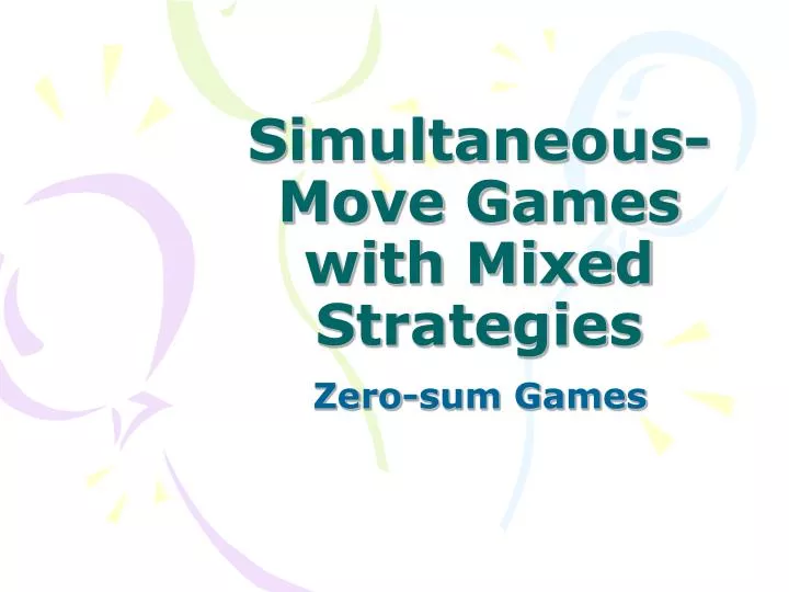 simultaneous move games with mixed strategies