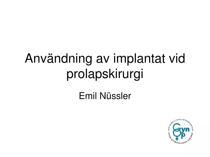 anv ndning av implantat vid prolapskirurgi