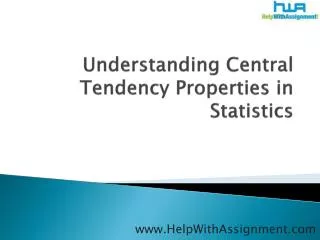 Understanding Central Tendency Properties in Statistics