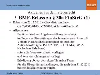Aktuelles aus dem Steuerrecht 5. BMF-Erlass zu § 30a FinStrG (1)
