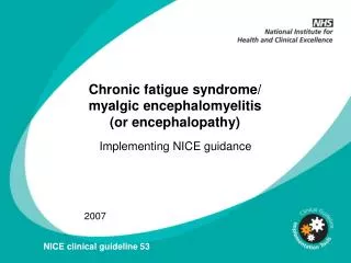 Chronic fatigue syndrome/ myalgic encephalomyelitis (or encephalopathy)