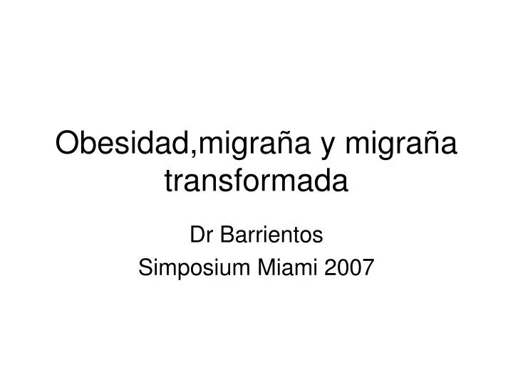 obesidad migra a y migra a transformada