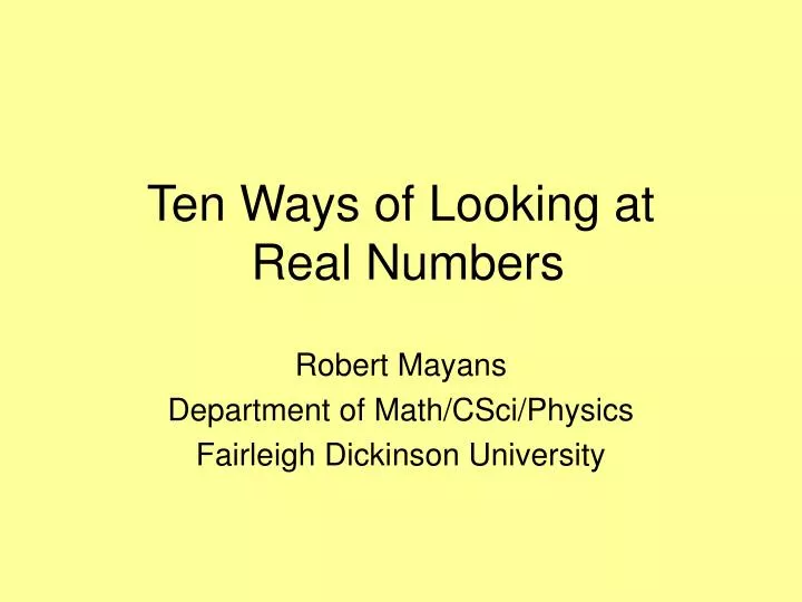 ten ways of looking at real numbers
