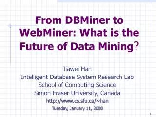 From DBMiner to WebMiner: What is the Future of Data Mining ?